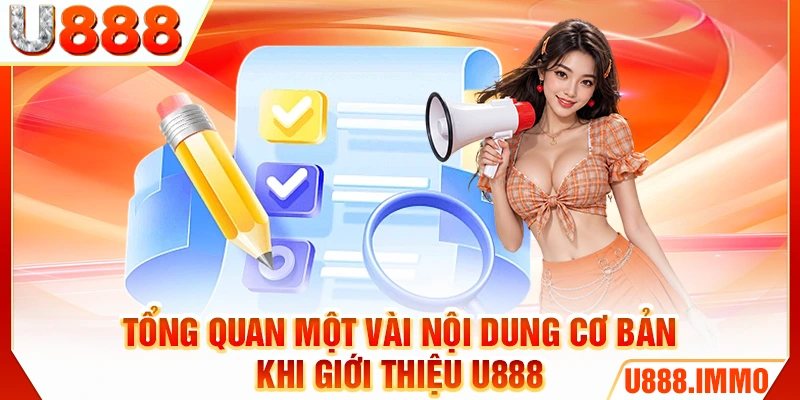 Tổng quan một vài nội dung cơ bản khi giới thiệu U888
